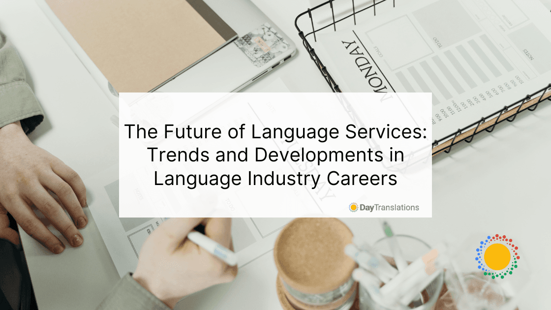 30 May DT - The Future of Language Services Trends and Developments in Language Industry Careers