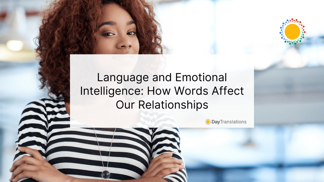 Language and Emotional Intelligence How Words Affect Our Relationships